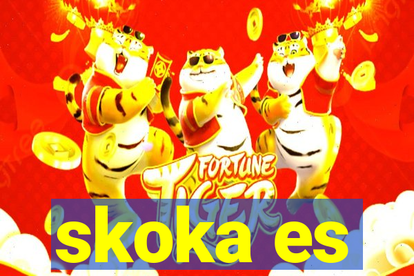 skoka es